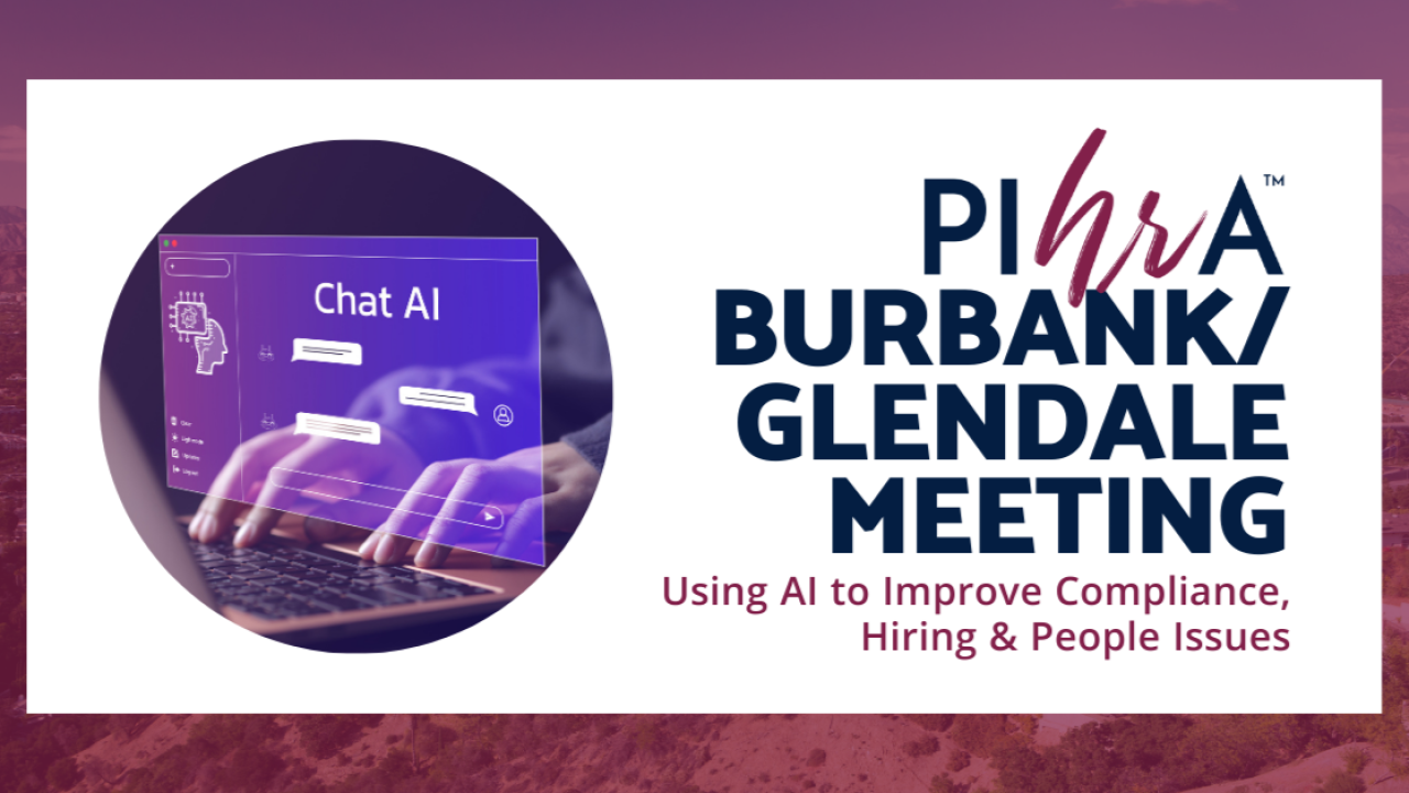PIHRA Burbank Glendale meeting artwork: Using AI to Improve Compliance, Hiring and People Issues